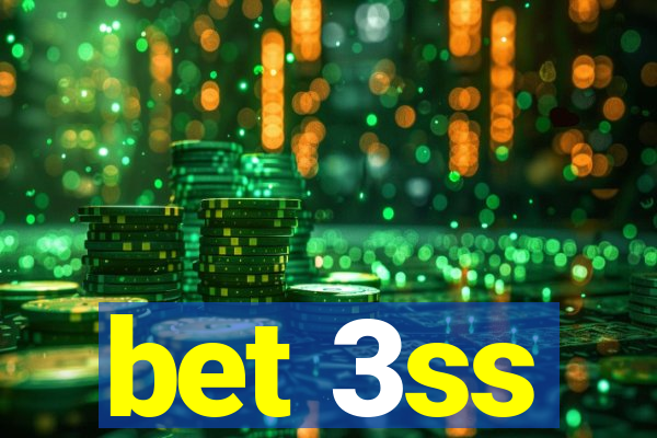 bet 3ss